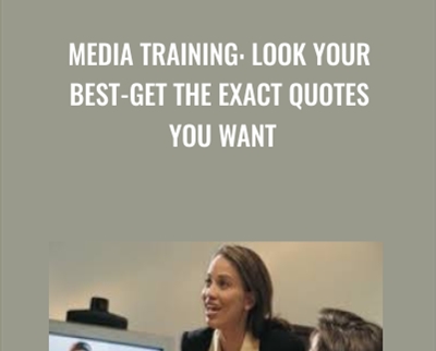 Media Training: Look Your Best-Get The Exact Quotes You Want – TJ Walker