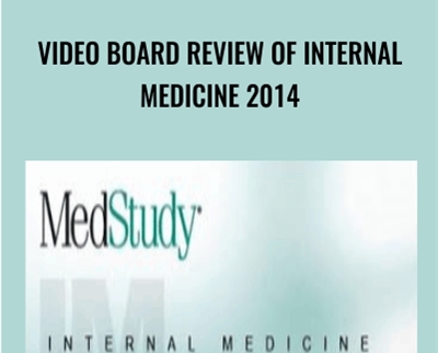 Video Board Review Of Internal Medicine 2014 – Medstudy
