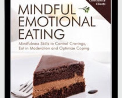 Mindful Emotional Eating: Mindfulness Skills To Control Cravings