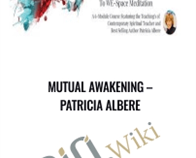 Mutual Awakening –  Patricia Albere