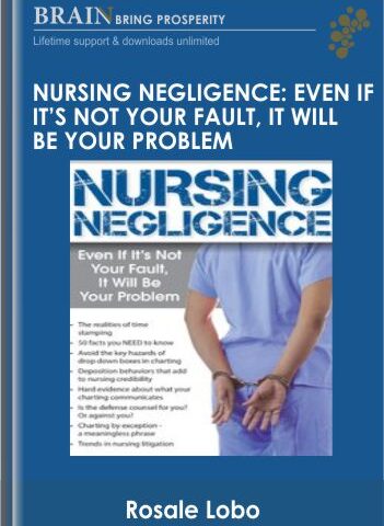 Nursing Negligence: Even If It’s Not Your Fault, It Will Be Your Problem – Brenda Elliff
