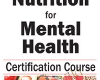 3-Day: Nutrition For Mental Health Comprehensive Course – Anne Procyk