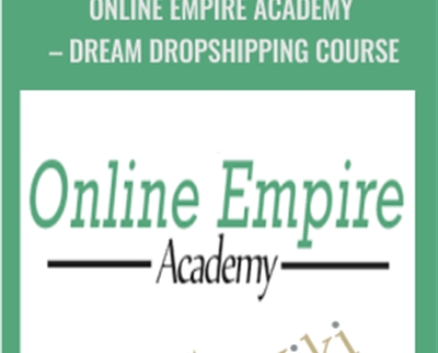 Online Empire Academy E28093 Dream Dropshipping Course - eBokly - Library of new courses!