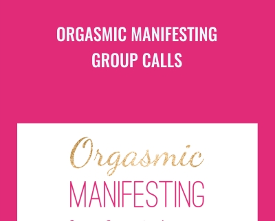 Orgasmic Manifesting Group Calls Laurie Anne King - eBokly - Library of new courses!
