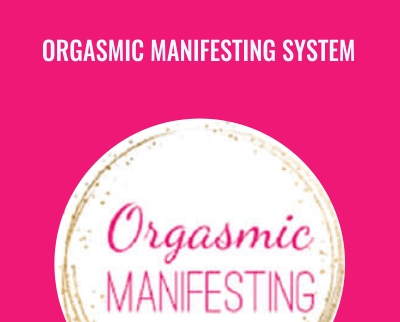 Orgasmic Manifesting System Laurie Anne King - eBokly - Library of new courses!
