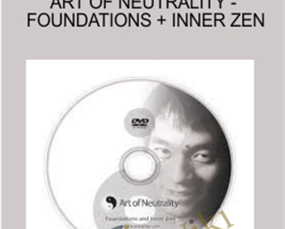Art Of Neutrality – Foundations + Inner Zen – Paul Wong