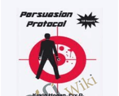 Persuasion Protocol E28093 Kevin Hogan - eBokly - Library of new courses!