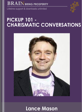 Pickup 101 – Charismatic Conversations – Lance Mason