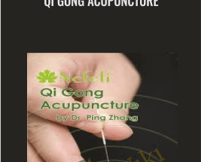 Qi Gong Acupuncture – Ping Zhang