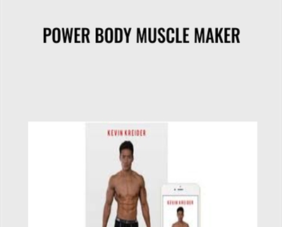 Power Body Muscle Maker – Kevin Kreider