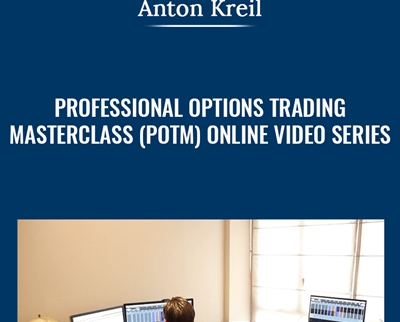 Professional Options Trading Masterclass (POTM) Online Video Series – Anton Kreil