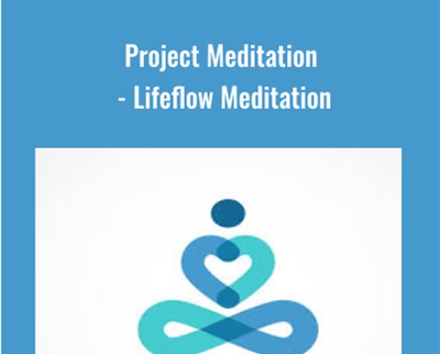 Project Meditation – Lifeflow Meditation