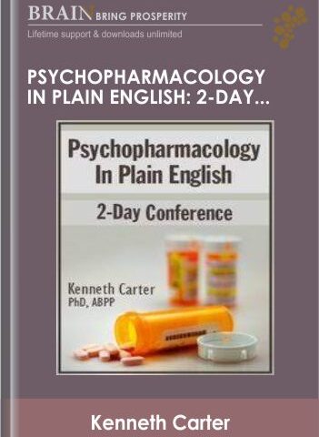 Psychopharmacology In Plain English: 2-Day Conference – Kenneth Carter