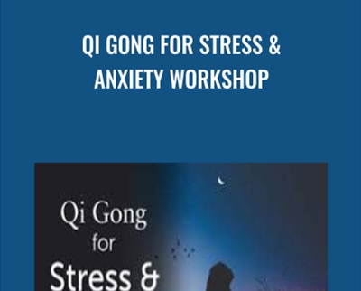 Qi Gong For Stress & Anxiety Workshop – Lee Holden