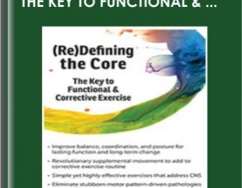 (Re)Defining the Core: The Key to Functional &Corrective Exercise – David Lemke