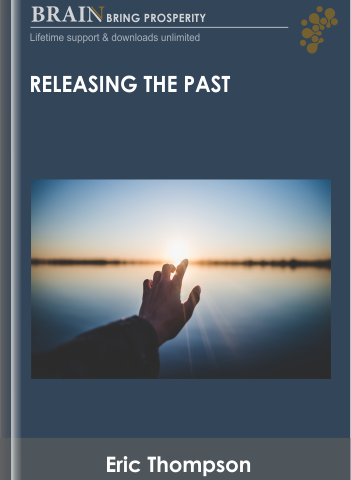 Releasing The Past – Eric Thompson