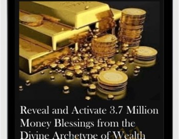 Reveal and Activate 3.7 Million Money Blessings from the Divine Archetype of Wealth on the One Day Per Year in Which “Lakshmi Gives Boons” (Recorded July 2020)