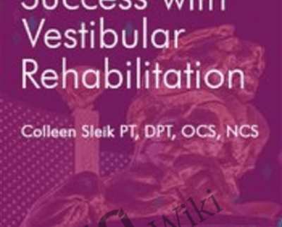 Roadmap to Success with Vestibular Rehabilitation - eBokly - Library of new courses!