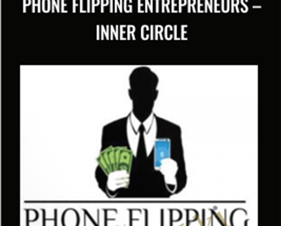 Phone Flipping Entrepreneurs – Inner Circle – Robert Charles