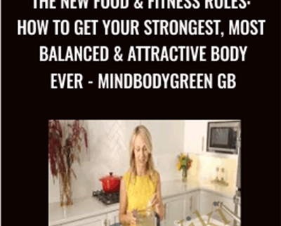 The New Food & Fitness Rules: How To Get Your Strongest, Most Balanced & Attractive Body Ever – MindBodyGreen GB – Sadie Lincoln