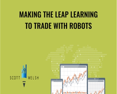 Making The Leap Learning To Trade With Robots – Scott Welsh