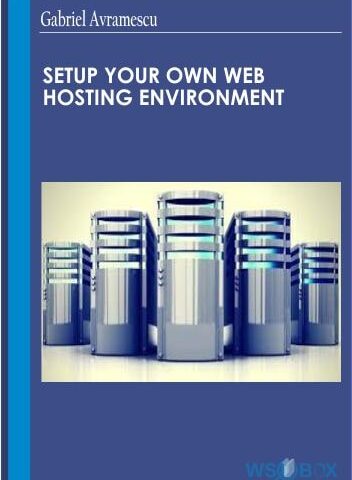 Setup Your Own Web Hosting Environment – Gabriel Avramescu