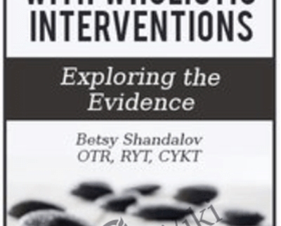 Shifting Pain with Wholistic Interventions Exploring the Evidence - eBokly - Library of new courses!