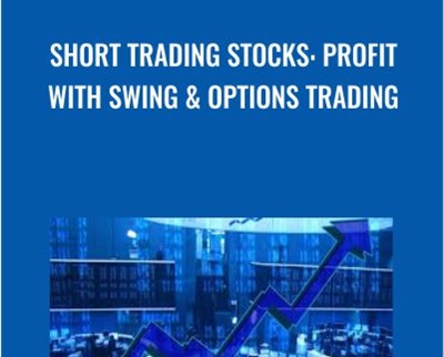 Short Trading Stocks Profit with Swing Options Trading - eBokly - Library of new courses!
