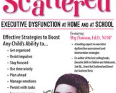 Smart But Scattered Executive Dysfunction at Home and at School - eBokly - Library of new courses!
