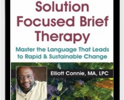 Solution Focused Brief Therapy Master the Language that Leads to Rapid - eBokly - Library of new courses!