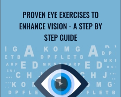 Sriram Balu – Proven Eye Exercises To Enhance Vision – A Step By Step Guide