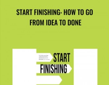 Start Finishing: How to Go From Idea to Done – Charlie Gilkey