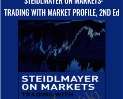 Steidlmayer on MarketsTrading with Market Profile2C 2nd Edition - eBokly - Library of new courses!
