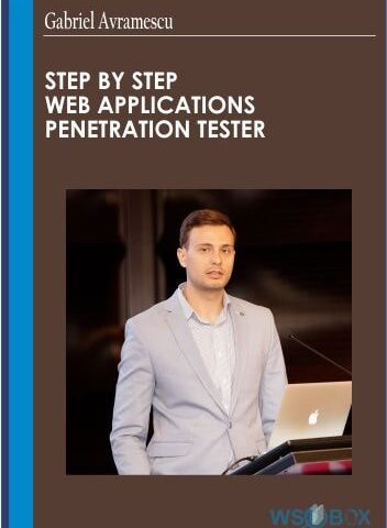 Step By Step Web Applications Penetration Tester – Gabriel Avramescu