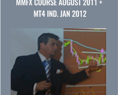MMfx Course August 2011 + MT4 Ind. Jan 2012 – Steve Mauro