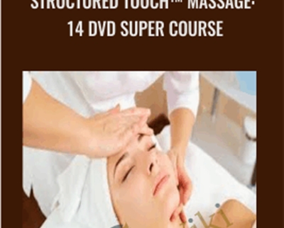 Structured Touch Massage 14 DVD Super Course - eBokly - Library of new courses!