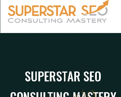 Superstar SEO Consulting Mastery - eBokly - Library of new courses!