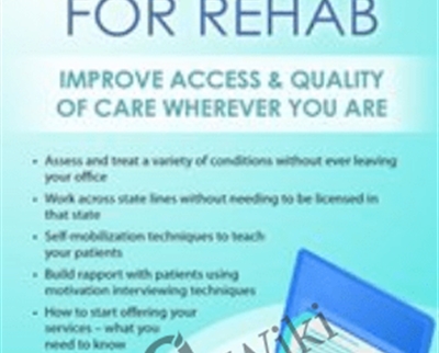 Telehealth for Rehab Improve Access Quality of Care Wherever You Are - eBokly - Library of new courses!