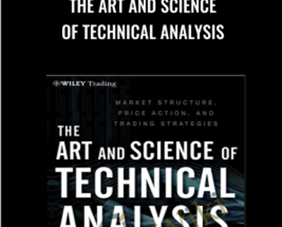 The Art And Science Of Technical Analysis – Adam Grimes