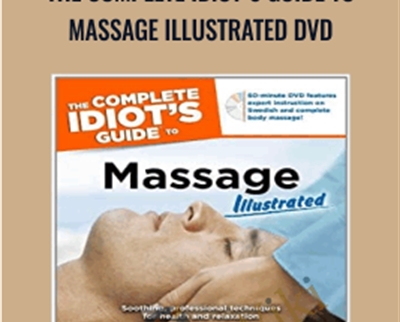 The Complete Idiots Guide to Massage Illustrated DVD - eBokly - Library of new courses!