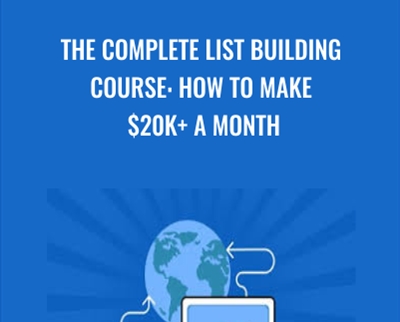 The Complete List Building Course How To Make 20k A Month - eBokly - Library of new courses!