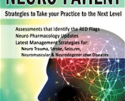 The Complex Neuro Patient: Strategies To Take Your Practice To The Next Level – Sean G. Smith