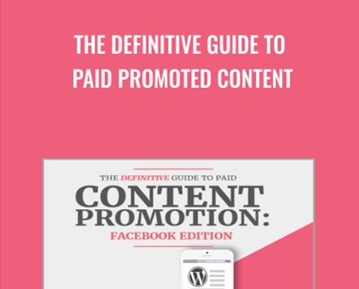 The Definitive Guide To Paid Promoted Content