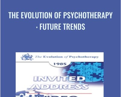 The Evolution of Psychotherapy: Future Trends – Lewis Wolberg