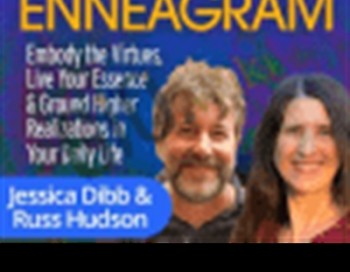 The Experiential Depth Approach to the Enneagram – Russ Hudson & Jessica Dibb