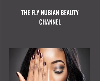 The Fly Nubian Beauty channel - eBokly - Library of new courses!