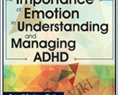 The Importance of Emotion in Understanding and Managing ADHD - eBokly - Library of new courses!