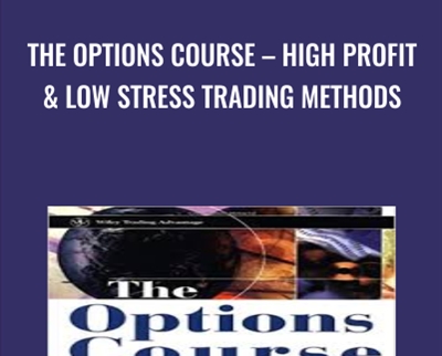 The Options Course – High Profit & Low Stress Trading Methods – George Fontanills