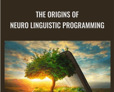 The Origins Of Neuro Linguistic Programming – John Grinder & Frank Pucelik