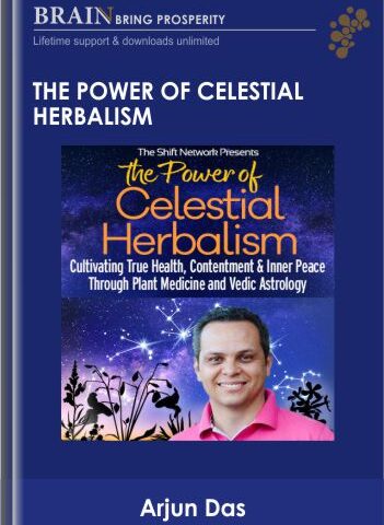The Power Of Celestial Herbalism – Arjun Das